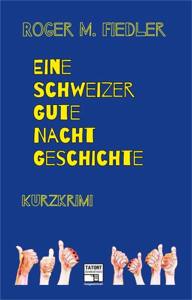 Eine Schweizer Gute-Nacht-Geschichte (eBook, ePUB) von Roger M. Fiedler -  Portofrei bei bücher.de