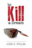 To Kill a Dream (eBook, ePUB)