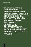 Zur Geschichte der Pelasger und Etrusker so wie der altgriechischen und altitalischen Völkerstämme überhaupt. Graphische Constructionen nach Hirt, Mannert, Niebuhr und Otfr. Müller (eBook, PDF)