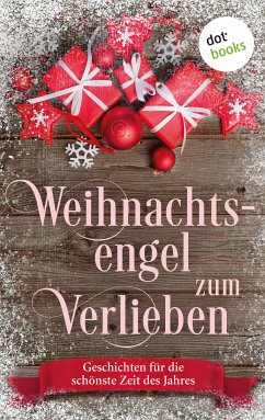 Weihnachtsengel zum Verlieben (eBook, ePUB) - Rick, Kirsten; Schütze, Silke; Engelmann, Gabriella; Grube, Tina; von Wolff, Steffi; Lindberg, Lola