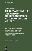 Das Zeitalter der Ruderschiffe und der Segelschiffe für die Kriegführung zur See vom Altertum bis 1840 (eBook, PDF)