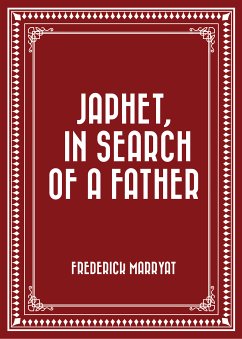 Japhet, in Search of a Father (eBook, ePUB) - Marryat, Frederick