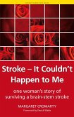 Stroke - it Couldn't Happen to Me (eBook, ePUB) Stroke - it Couldn't Happen to Me (eBook, ePUB)