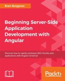 Beginning Server-Side Application Development with Angular (eBook, ePUB) Beginning Server-Side Application Development with Angular (eBook, ePUB)