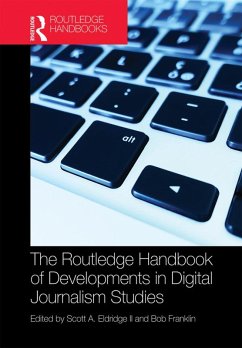 The Routledge Handbook of Developments in Digital Journalism Studies (eBook, ePUB)