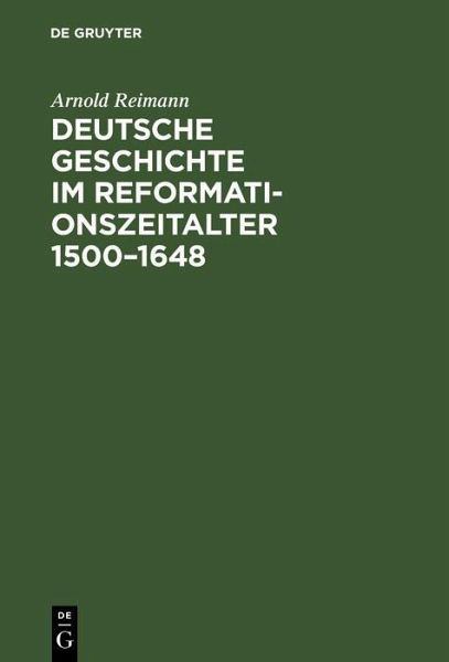 Deutsche Geschichte im Reformationszeitalter 1500-1648 (eBook, PDF) Deutsche Geschichte im Reformationszeitalter 1500-1648 (eBook, PDF)