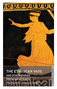 Etruscan Vase and Other Stories (eBook, ePUB) - Merimee, Prosper Etruscan Vase and Other Stories (eBook, ePUB) - Merimee, Prosper