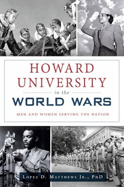 Howard University in the World Wars (eBook, ePUB) - Lopez D. Matthews Jr.
