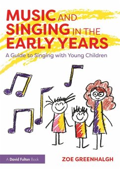 Music and Singing in the Early Years (eBook, ePUB) - Greenhalgh, Zoe