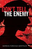 Don't Tell the Enemy (eBook, ePUB)