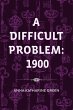 A Difficult Problem: 1900 (eBook, ePUB) - Bild 1