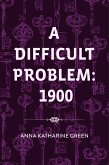 A Difficult Problem: 1900 (eBook, ePUB)