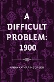 A Difficult Problem: 1900 (eBook, ePUB)