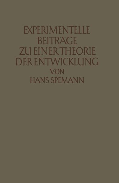 Experimentelle Beiträge zu einer Theorie der Entwicklung (eBook, PDF) Experimentelle Beiträge zu einer Theorie der Entwicklung (eBook, PDF)