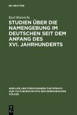 Studien über die Namengebung im Deutschen seit dem Anfang des XVI. Jahrhunderts (eBook, PDF)