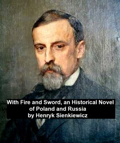 With Fire and Sword, an Historical Novel of Poland and Russia (eBook, ePUB) - Sienkiewicz, Henryk