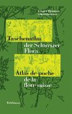 Taschenatlas der Schweizer Flora Atlas de poche de la flore suisse (eBook, PDF)