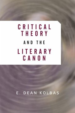 Critical Theory And The Literary Canon (eBook, PDF) - Kolbas, E. Dean