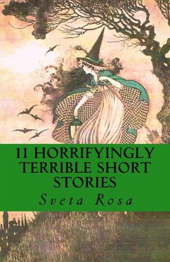 Cover 11 Horrifyingly Terrible Short Stories (eBook, ePUB)