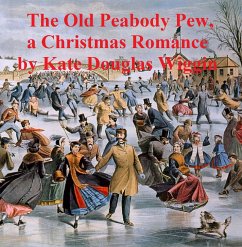 The Old Peabody Pew, a Christmas romance of a country church (eBook, ePUB) - Wiggin, Kate Douglas