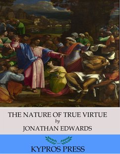 The Nature of True Virtue (eBook, ePUB) - Edwards, Jonathan