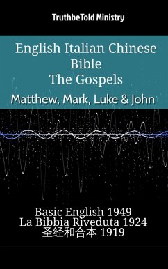 English Italian Chinese Bible - The Gospels - Matthew, Mark, Luke & John (eBook, ePUB)