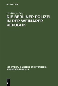 Die Berliner Polizei in der Weimarer Republik (eBook, PDF) - Liang, Hsi-Huey