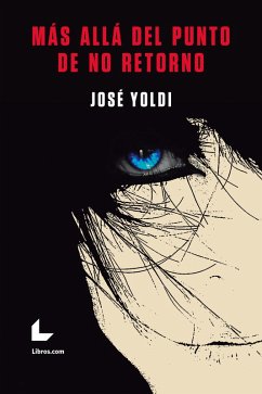Más allá del punto de no retorno (eBook, ePUB) - Yoldi, José