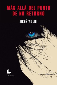 Más allá del punto de no retorno (eBook, ePUB) - Yoldi, José