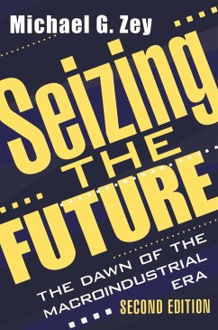 Seizing the Future (eBook, PDF) - Zey, Michael G.