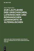 Zur Lautlehre der griechischen, lateinischen und romanischen Lehnworte im Altenglischen (eBook, PDF)
