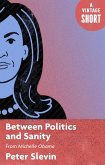Between Politics and Sanity (eBook, ePUB)