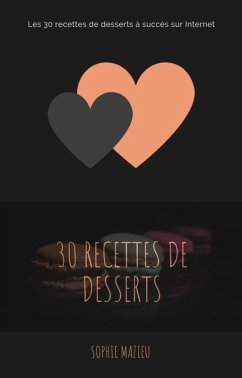 Les 30 recettes de dessert à succès sur internet (eBook, ePUB) - Mazieu, Sophie