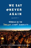 We Say #NeverAgain: Reporting by the Parkland Student Journalists (eBook, ePUB)
