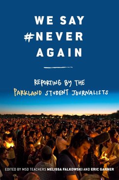 Cover We Say #NeverAgain: Reporting by the Parkland Student Journalists (eBook, ePUB)