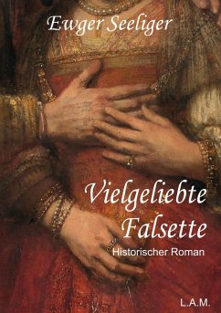 Vielgeliebte Falsette (eBook, ePUB) - Seeliger, Ewald Gerhard