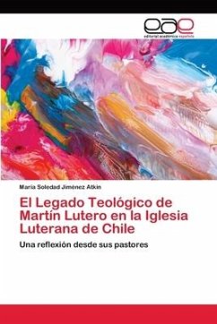 El Legado Teológico de Martín Lutero en la Iglesia Luterana de Chile