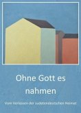 Ohne Gott es nahmen