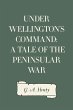 Under Wellington's Command: A Tale of... - Bild 1