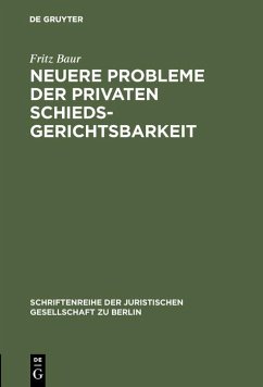 Neuere Probleme der privaten Schiedsgerichtsbarkeit (eBook, PDF) - Baur, Fritz