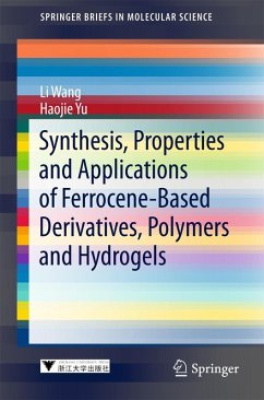 Synthesis, Properties and Applications of Ferrocene-based Derivatives, Polymers and Hydrogels (eBook, ePUB) - Wang, Li; Yu, Haojie