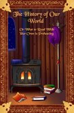 History of Our World or What to Read While Your Oven Preheats (The Star Maiden Chronicles) (eBook, ePUB) History of Our World or What to Read While Your Oven Preheats (The Star Maiden Chronicles) (eBook, ePUB)