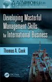Developing Masterful Management Skills for International Business (eBook, ePUB) Developing Masterful Management Skills for International Business (eBook, ePUB)
