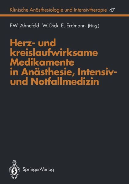 Herz- und kreislaufwirksame Medikamente in Anästhesie, Intensiv- und Notfallmedizin (eBook, PDF) Herz- und kreislaufwirksame Medikamente in Anästhesie, Intensiv- und Notfallmedizin (eBook, PDF)