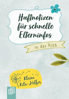 Kleine Kita-Helfer: Haftnotizen für schnelle Elterninfos in der Kita - Ruhr, Redaktionsteam Verlag an der