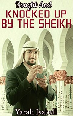 Bought And Knocked Up By The Sheikh (eBook, ePUB) - Isabell, Yarah