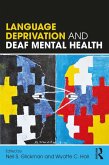 Language Deprivation and Deaf Mental Health (eBook, PDF) Language Deprivation and Deaf Mental Health (eBook, PDF)