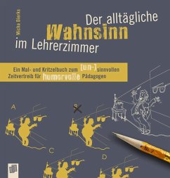 Der alltägliche Wahnsinn im Lehrerzimmer - Dierks, Micha