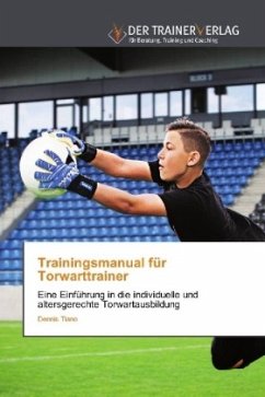 Trainingsmanual für Torwarttrainer - Tiano, Dennis
