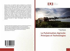 La Pulvérisation Agricole: Principes et Technologies - Abrougui, Khaoula;Chehaibi, Sayed